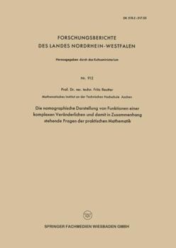 Paperback Die Nomographische Darstellung Von Funktionen Einer Komplexen Veränderlichen Und Damit in Zusammenhang Stehende Fragen Der Praktischen Mathematik [German] Book