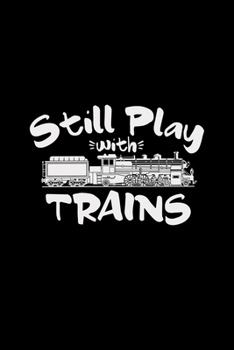 Paperback Still play with trains: 6x9 Trains - blank with numbers paper - notebook - notes Book