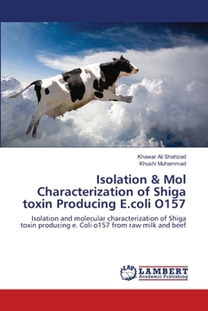 Paperback Isolation & Mol Characterization of Shiga toxin Producing E.coli O157 Book
