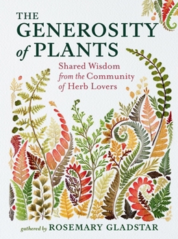 Hardcover The Generosity of Plants: Shared Wisdom from the Community of Herb Lovers Book