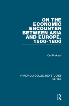 Hardcover On the Economic Encounter Between Asia and Europe, 1500-1800 Book