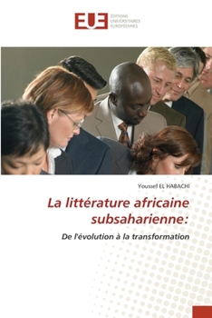 La littérature africaine subsaharienne (French Edition)