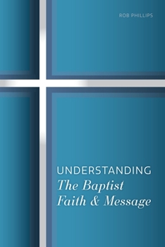 Paperback Understanding the Baptist Faith & Message Book