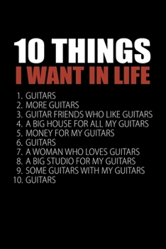 Paperback 10 Things I Want In Life Guitars: Guitarist Journal Notebook Book