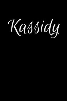 Paperback Kassidy: Notebook Journal for Women or Girl with the name Kassidy - Beautiful Elegant Bold & Personalized Gift - Perfect for Le Book