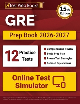 GRE Prep Book 2026-2027: 12 Practice Tests and GRE Study Guide: [15th Edition]