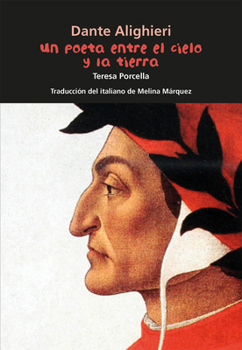 Paperback Dante Alighieri. Un Poeta Entre El Cielo Y La Tierra [Spanish] Book