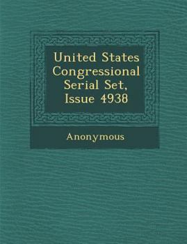 Paperback United States Congressional Serial Set, Issue 4938 Book