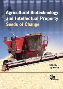 Agricultural Biotechnolgy and Intellectual Property Protection: Seeds of Change