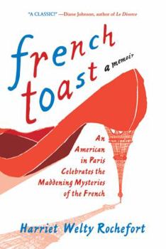 Paperback French Toast: An American in Paris Celebrates the Maddening Mysteries of the French Book