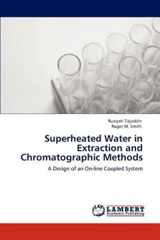 Paperback Superheated Water in Extraction and Chromatographic Methods Book