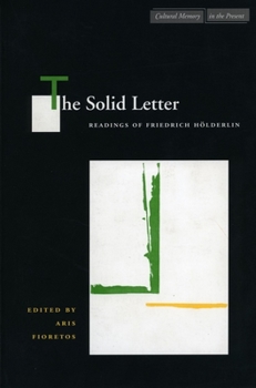 Hardcover The Solid Letter: Readings of Friedrich Hölderlin Book