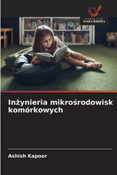 Paperback Inżynieria mikrośrodowisk komórkowych [Polish] Book