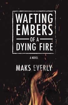 Paperback Wafting Embers of a Dying Fire Book