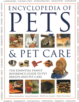 Paperback The Encyclopedia of Pets & Pet Care: The Essential Family Reference Guide to Pet Breeds and Pet Care Book