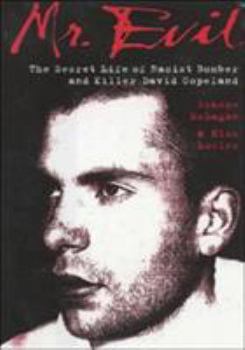 Hardcover Mr. Evil: The Secret Life of Pub Bomber and Killer David Copeland Book