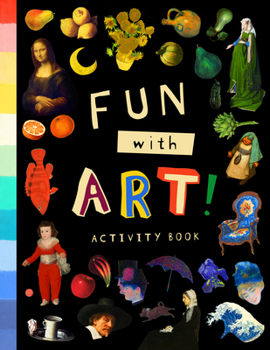 Paperback Fun with Art! (Activity Book): Discover World-Famous Masterpieces Through 50 Puzzles and Activities Book