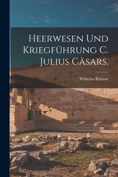 Paperback Heerwesen und Kriegführung C. Julius Cäsars. [German] Book