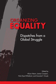 Hardcover Organizing Equality: Dispatches from a Global Struggle Volume 3 Book