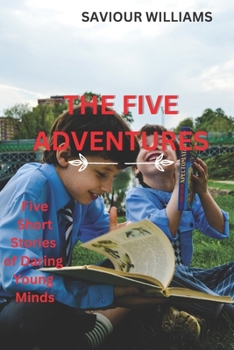 Paperback The Five Adventures: Five Short Stories of Daring Young Minds Book