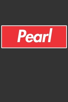 Pearl: Pearl Planner Calendar Notebook Journal, Personal Named Firstname Or Surname For Someone Called Pearl For Christmas Or Birthdays This Makes The Perfect Personolised Custom Name Gift For Pearl