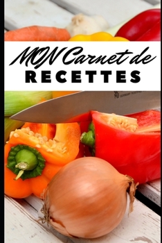 Paperback Mon Carnet de Recettes: R?serv? ? vos plus bonnes recettes - 100 pages - cuisine du monde - p?tisserie - plats [French] Book