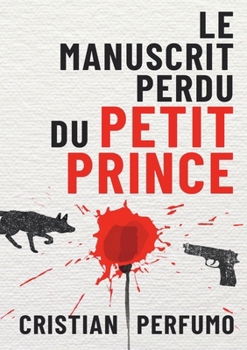 Le manuscrit perdu du Petit Prince (French Edition)