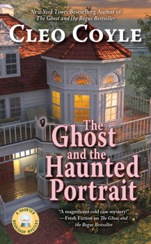 The Ghost and the Haunted Portrait - Book #7 of the Haunted Bookshop Mystery