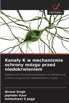 Kanaly K w mechanizmie ochrony mózgu przed niedokrwieniem (Polish Edition)
