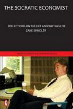 Paperback The Socratic Economist: Reflections on the Life and Writings of Zane Spindler Book