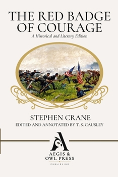 The Red Badge of Courage (Annotated): A Historical and Literary Edition