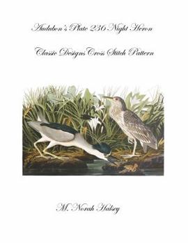 Paperback Audubon's Plate 236 Night Heron: Classic Designs Cross Stitch Pattern Book