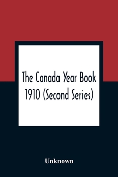 Paperback The Canada Year Book 1910 (Second Series) Book
