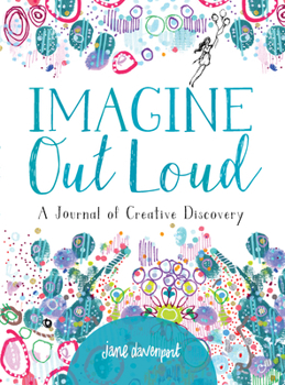 Paperback Imagine Out Loud: A Journal of Creative Discovery Book