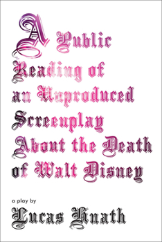 Paperback A Public Reading of an Unproduced Screenplay about the Death of Walt Disney: A Play Book