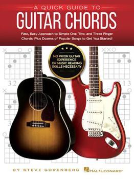 Paperback A Quick Guide to Guitar Chords: No Prior Guitar Experience or Music Reading Skills Necessary! Book