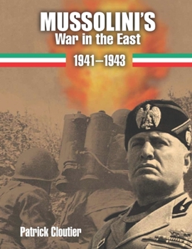 Paperback Mussolini's War in the East 1941-1943: The CSIR and ARMIR on the Russian Front. Book