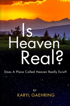 Paperback Is Heaven Real?: Does A Place Called Heaven Really Exist? Book