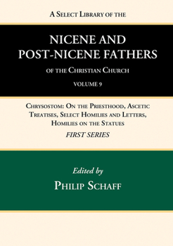A Select Library of the Nicene and Post-Nicene Fathers of the Christian Church, First Series, Volume 9