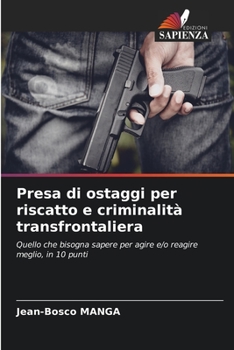 Paperback Presa di ostaggi per riscatto e criminalità transfrontaliera [Italian] Book