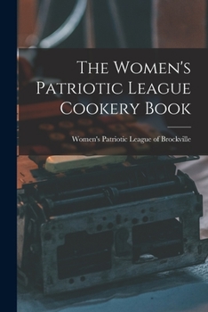 The Women's Patriotic League Cookery Book