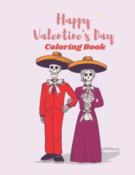 Paperback Happy Valentine's Day Coloring Book: Valentines Day Gift for Boyfriend, Girlfriend, Mother, Father, him or her - Great for Adults and Kids, Alternativ Book