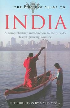 The Britannica Guide to India: A comprehensive introduction to the world's fastest-growing economy - Book  of the Britannica Guides