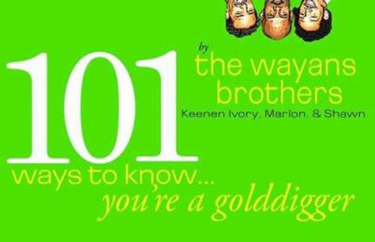 Paperback 101 Ways to Know... You're a Golddigger Book