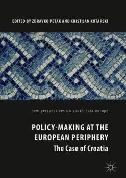 Hardcover Policy-Making at the European Periphery: The Case of Croatia Book