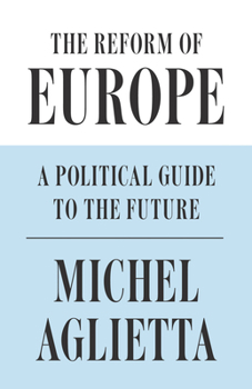 Hardcover The Reform of Europe: A Political Guide to the Future Book