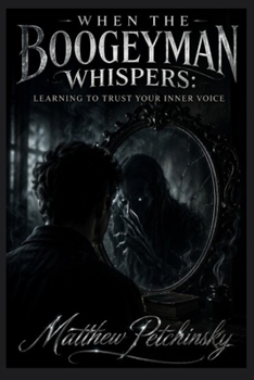 Paperback When the Boogeyman Whispers: Learning to Trust Your Inner Voice Book