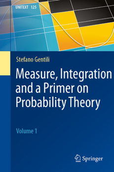 Paperback Measure, Integration and a Primer on Probability Theory: Volume 1 Book