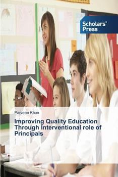 Paperback Improving Quality Education Through Interventional role of Principals Book