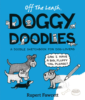 Paperback Off the Leash Doggy Doodles: A Doodle Sketchbook for Dog-Lovers Book